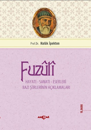 Fuzûlî: Hayatı, Sanatı, Eserleri kitap kapağı